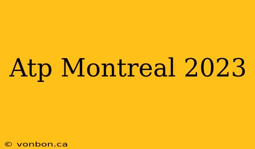 Atp Montreal 2023