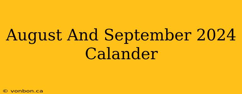 August And September 2024 Calander