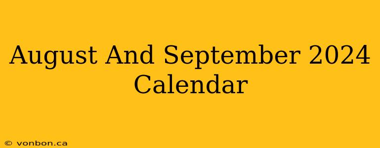 August And September 2024 Calendar