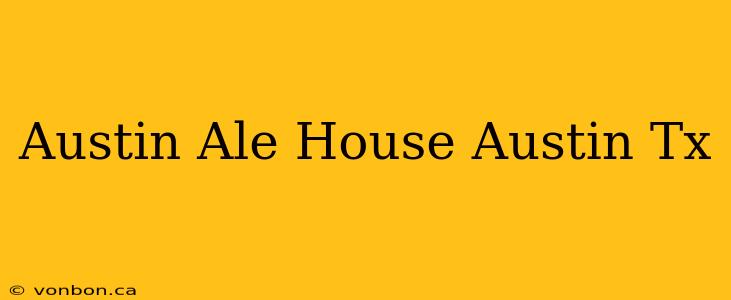 Austin Ale House Austin Tx