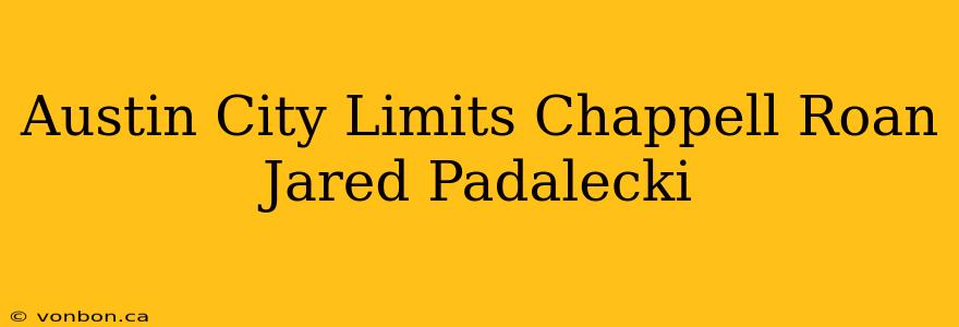 Austin City Limits Chappell Roan Jared Padalecki