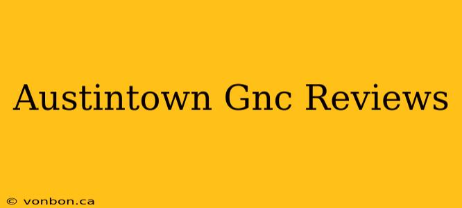 Austintown Gnc Reviews