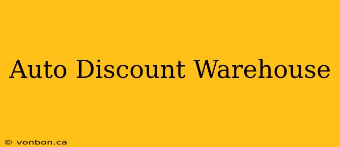 Auto Discount Warehouse