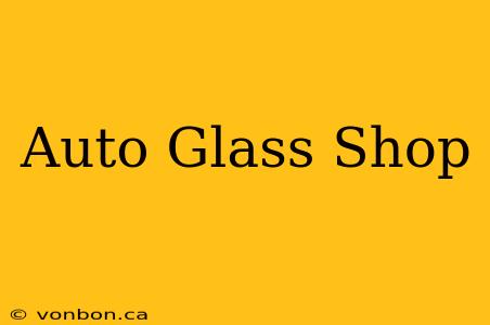 Auto Glass Shop