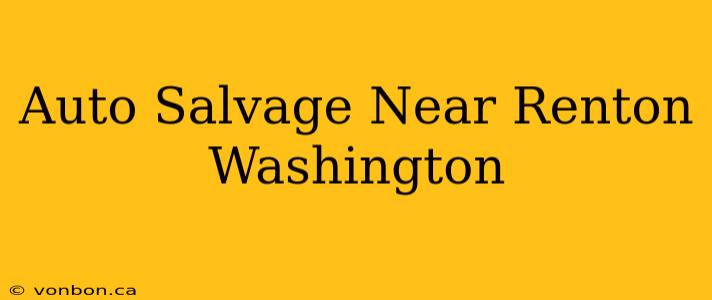 Auto Salvage Near Renton Washington