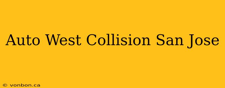 Auto West Collision San Jose