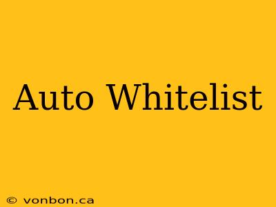 Auto Whitelist