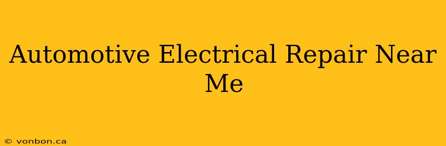 Automotive Electrical Repair Near Me