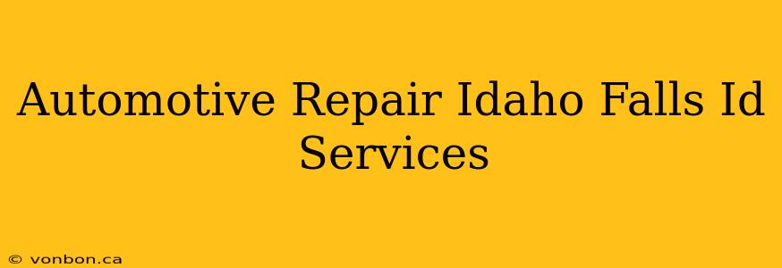 Automotive Repair Idaho Falls Id Services