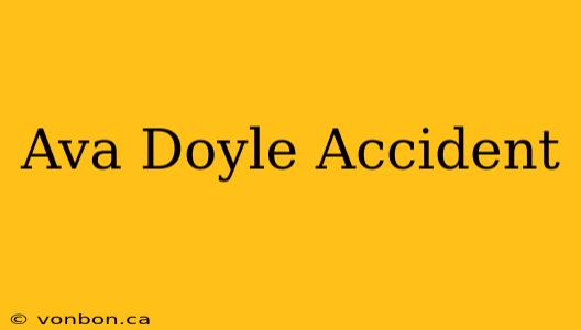 Ava Doyle Accident