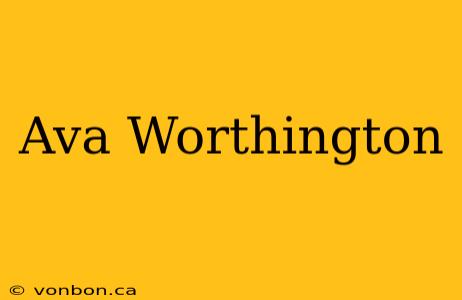 Ava Worthington