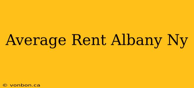 Average Rent Albany Ny