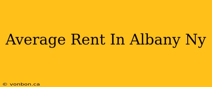 Average Rent In Albany Ny