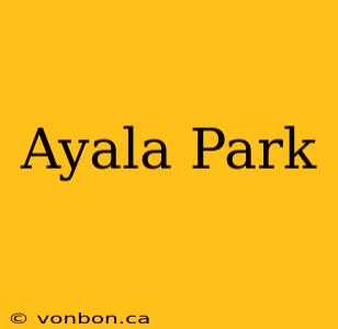 Ayala Park