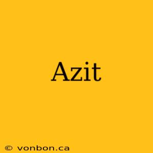 Azit