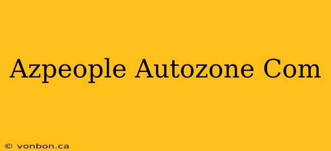 Azpeople Autozone Com