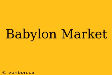 Babylon Market