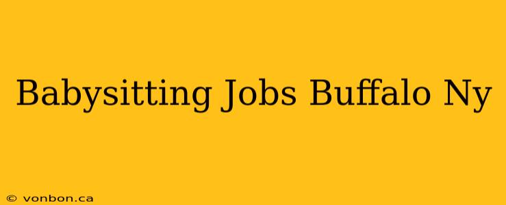 Babysitting Jobs Buffalo Ny