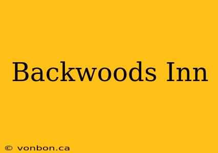 Backwoods Inn