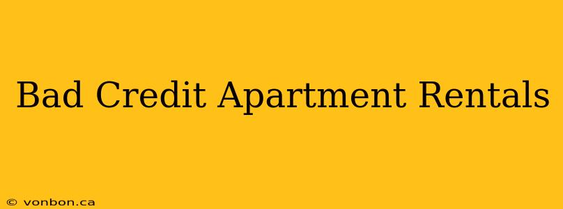 Bad Credit Apartment Rentals