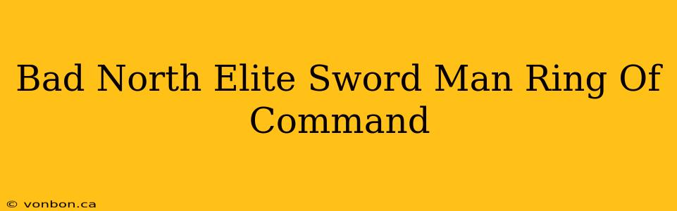 Bad North Elite Sword Man Ring Of Command