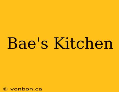 Bae's Kitchen