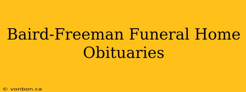 Baird-Freeman Funeral Home Obituaries