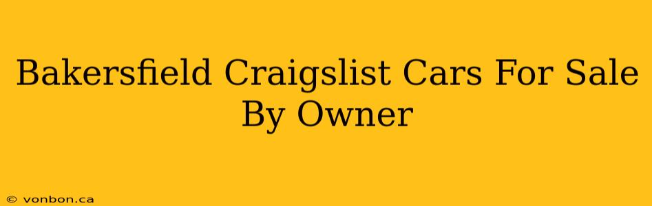 Bakersfield Craigslist Cars For Sale By Owner