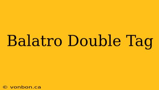 Balatro Double Tag