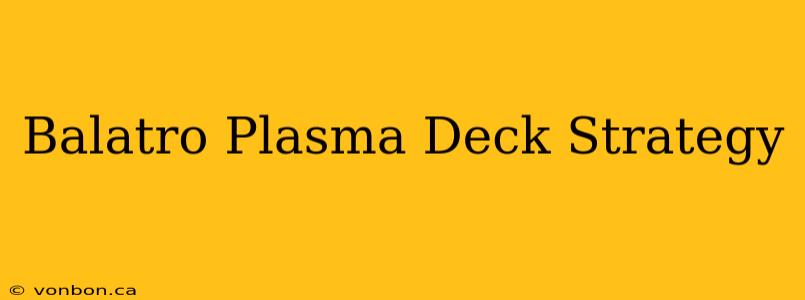 Balatro Plasma Deck Strategy