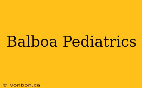 Balboa Pediatrics