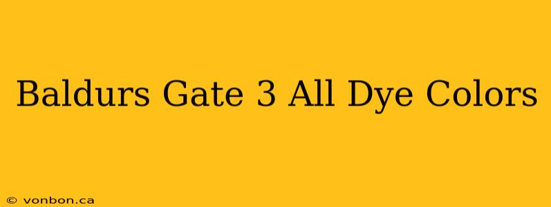 Baldurs Gate 3 All Dye Colors