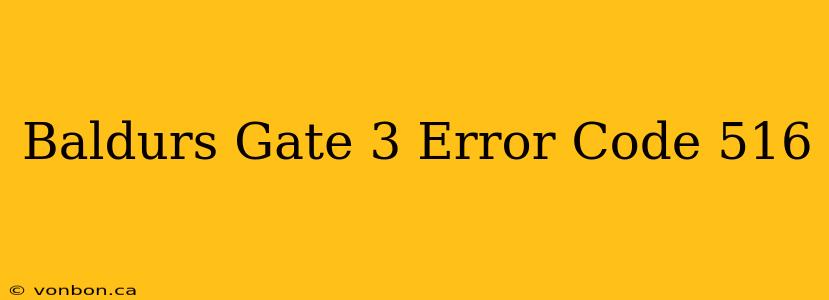 Baldurs Gate 3 Error Code 516