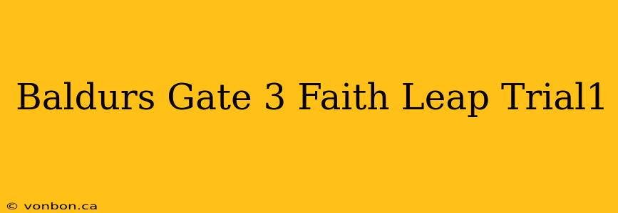 Baldurs Gate 3 Faith Leap Trial1