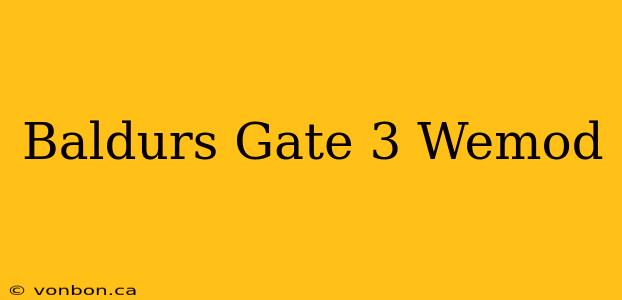 Baldurs Gate 3 Wemod