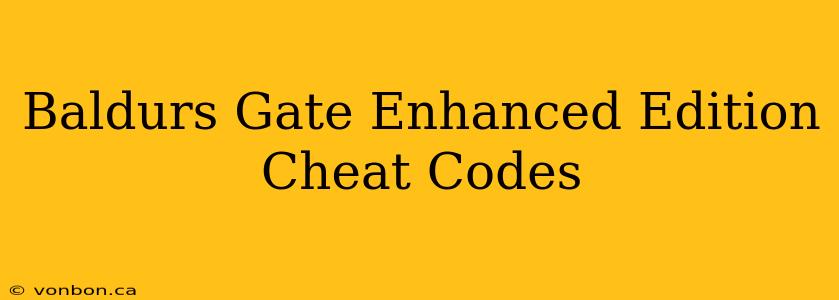 Baldurs Gate Enhanced Edition Cheat Codes