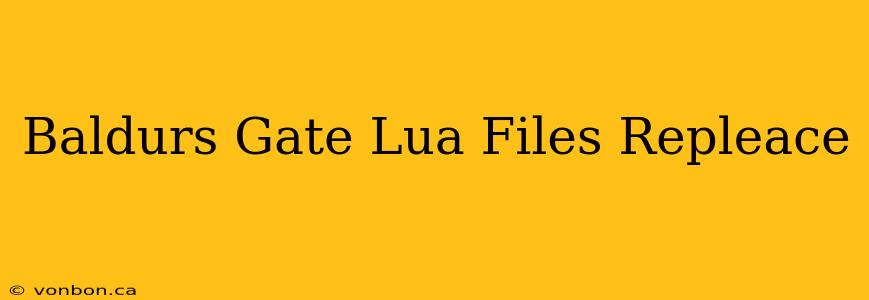 Baldurs Gate Lua Files Repleace