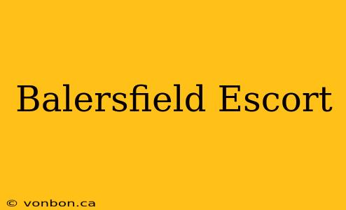 Balersfield Escort