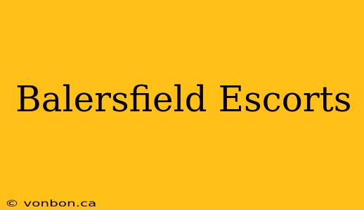 Balersfield Escorts