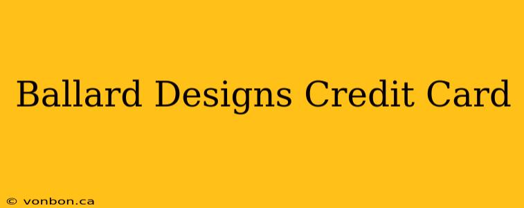 Ballard Designs Credit Card