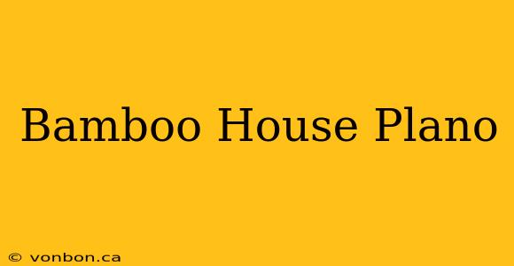 Bamboo House Plano