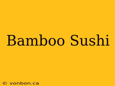 Bamboo Sushi