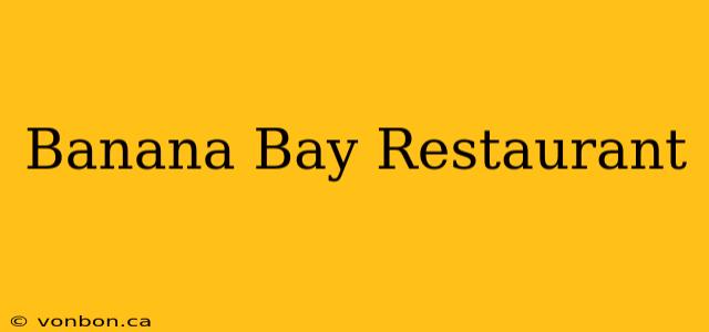 Banana Bay Restaurant