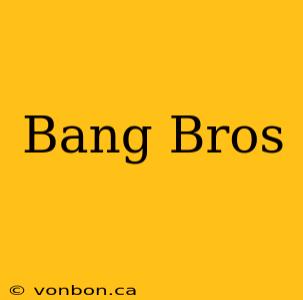 Bang Bros