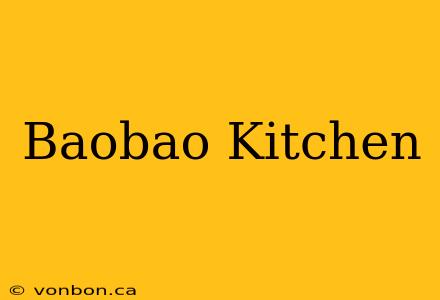 Baobao Kitchen