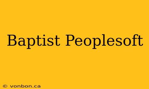 Baptist Peoplesoft