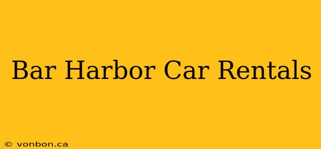 Bar Harbor Car Rentals