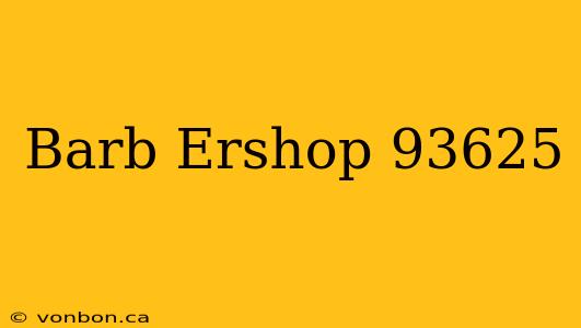 Barb Ershop 93625