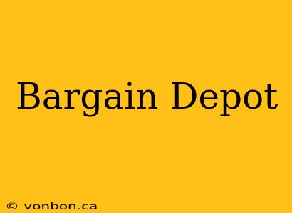 Bargain Depot