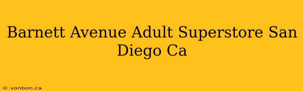 Barnett Avenue Adult Superstore San Diego Ca